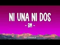 BM - Ni Una Ni Dos//LETRA