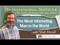 The Most Interesting Man in the World with Walt Merrell