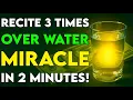 Recite This Over Water Three Times — Miracles in Two Minutes! The Most Powerful Water Practice Ever