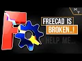 FreeCAD Is Fundamentally Broken - Now what Help Me Decide
