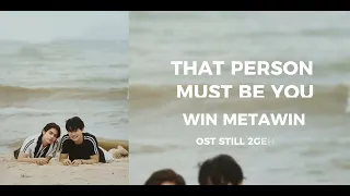 Download SONG LYRICS THAT PERSON MUST BE YOU – WIN METAWIN | Ost. Still 2gehter MP3