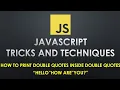 How to use double quotes inside another double quotes in JavaScript escape character