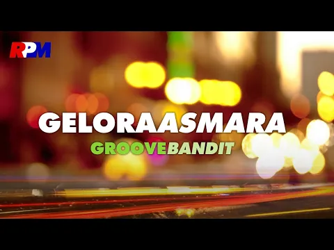 Download MP3 Groove Bandit - Gelora Asmara (Official Music Video)