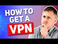 How to Get VPN Easily without Hassle
