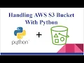 Handling AWS S3 Bucket With Python