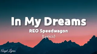 In My Dreams Reo Speedwagon Angel Lyrics 