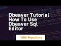 dbeaver tutorial how to use dbeaver sql editor