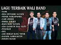 Download Lagu Nostalgia Lagu Terbaik Wali Band - Full Album | Lagu Wali Band Paling Hits yang Bikin Baper
