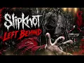 Slipknot - Left Behind Audio Visualizer Unofficial