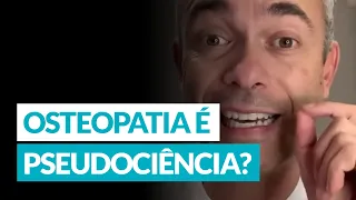 Osteopatia é pseudociência?