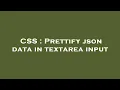 CSS Prettify json data in textarea input