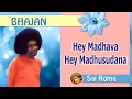 Download Lagu Hey Madhava Hey Madhusudana  | Sathya Sai Bhajan