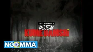 dulla makabila motoni kumedamshi official audio 