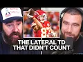 Travis breaks down insane lateral touc own that got called back and controversy that followed