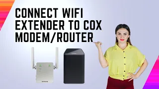 Connect WiFi Extender to Cox