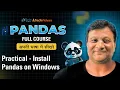 Pandas Practical - How to Install Pandas in Python on Windows Python Pandas Installation Hindi