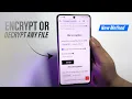 How to Encrypt or Decrypt File on mobile Full Guide