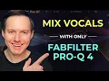 How to Mix Vocals with the Fabfilter Pro-Q 4