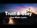 Download Lagu Trust And Obey- Don Moen (LYRICS)