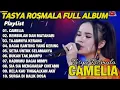 CAMELIA - TASYA ROSMALA ADELLA FULL ALBUM TERBARU 2025