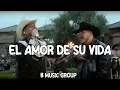 El Amor de su Vida - Grupo Frontera ft. Grupo Firme (Cumbias 2023)