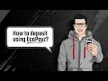 How to deposit using Ecopayz