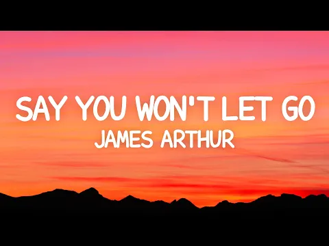 Download MP3 James Arthur - Say You Won't Let Go (Lyrics)