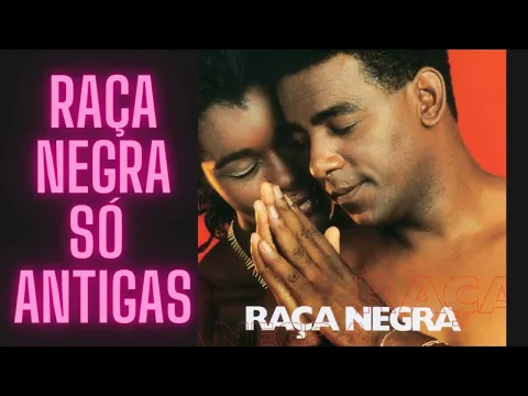 Download MP3 RAÇA NEGRA   SÓ RECORDAÇÕES ANTIGAS AS MELHORES