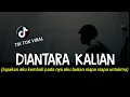 Download Lagu lupakan aku kembali padanya aku bukan siapa siapa (DIANTARA KALIAN- Dmasiv) cover agusriansyah
