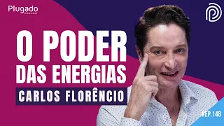 EQUILÍBRO ENERGÉTICO E CURA ESPIRITUAL - CARLOS FLORÊNCIO - Plugado Podcast #148