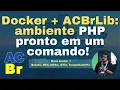Learn how to run ACBrLib with PHP using Docker in just one command