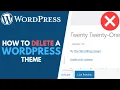 How to DELETE a WordPress Theme