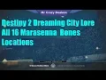 Destiny 2 Dreaming City All 16 Ahamkara Bones Locations Marasenna Lore