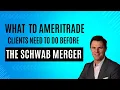What TD Ameritrade Clients Need to Do Before the Schwab Merger