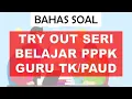 Pembahasan Soal TRY OUT Guru Belajar Seri PPPK - Guru TK/PAUD