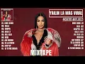 Yailin La Más Viral Mix 2025 | BEST OF YAILIN LA MÁS VIRAL MIX