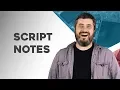 How to give Script Notes