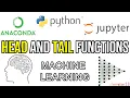 HOW TO USE HEAD AND TAIL FUNCTION JUPYTER NOTEBOOK PYTHON MACHINE LEARNING