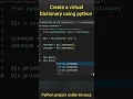 Create a Virtual Dictionary using Python in 50 secs