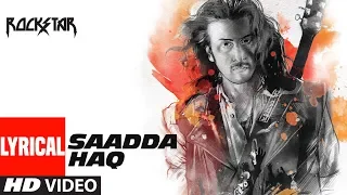 Download Lyrical : Sadda Haq Video Song  | Rockstar | Ranbir Kapoor | Mohit Chauhan | A.R. Rahman MP3