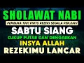 Download Lagu SHOLAWAT PENARIK REZEKI PALING DAHSYAT, Sholawat Nabi Muhammad SAW, SALAWAT JIBRIL PALING MERDU