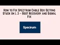 How to Fix Spectrum Cable Box Getting Stuck on L 3 - Boot Recovery and Signal Fix