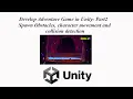 How to Create an Adventure Game in Unity - Part2 Collision Detection Prefab Creation Motions