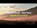 Download Lagu Unconditionally - Katy Perry (Speed Up \u0026 Lyrics)