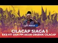 Lagu MULAI MENCEKAM‼️CILACAP DI GRUDUK EKS HTI DAN FPI DARI LUAR KOTA