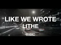 Lagu Lithe - Like We Wrote (Lyrics)