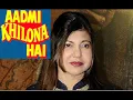 Download Lagu AADMI KHILONA HAI BY ALKA YAGNIK JHANKAR BEATS