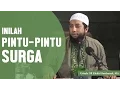 Lagu Inilah pintu pintu surga itu, Ustadz DR Khalid Basalamah, MA