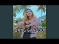Lagu Jang Ganggu