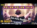 Download Lagu DJ AGUS TERBARU ||  PELAN - PELAN SAJA FULL BASS  JUMAT 10 JANUARI 2025 FYP TIKTOK CAMPURAN LAGU